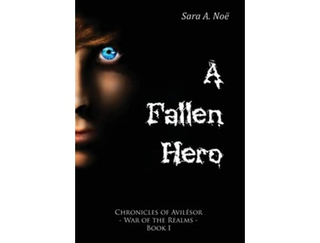 Livro A Fallen Hero 1 Chronicles of Avilésor War of the Realms de Sara A Noë (Inglês)