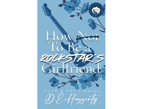 Livro How to Be a Rockstars Girlfriend a fake dating, small town, rockstar romantic comedy de DE Haggerty (Inglês)