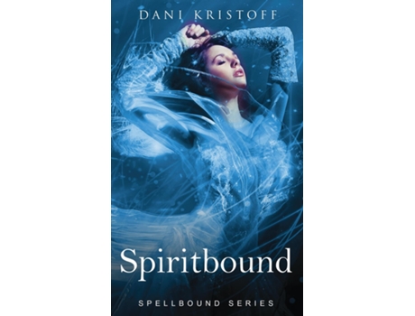 Livro Spiritbound Spellbound Series De Dani Kristoff (inglês)