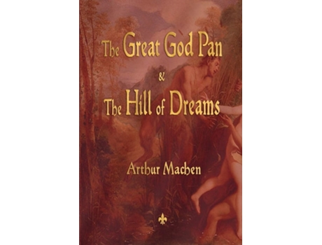 Livro The Great God Pan And The Hill Of Dreams De Arthur Machen (inglês)