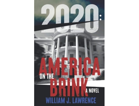 Livro 2020 America On The Brink-a Novel De William J Lawrence (inglês)
