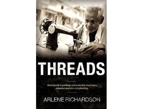 Livro Threads One Familys Unlikely Adventure in Business Mission and Church Planting de Arlene Richardson (Inglês)