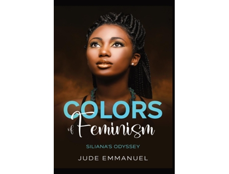 Livro Colors of Feminism Silianas Odyssey de Jude Emmanuel (Inglês)