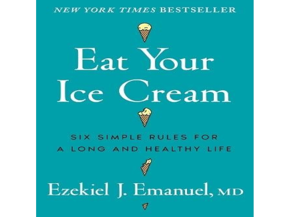 Livro Eat Your Ice Cream de Dr Ezekiel J Emanuel (Inglês)