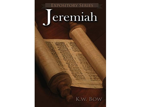 Livro Jeremiah A Literary Commentary On the Book of Jeremiah 20 Expository de Kenneth W Bow (Inglês)