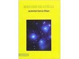 Livro Morir Como Una Estrella de Jerónimo García Olaya