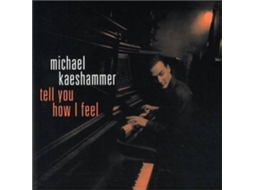 CD Michael Kaeshammer - Tell You How I Feel