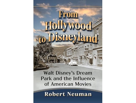 Livro From Hollywood to Disneyland de Robert Neuman (Inglês)