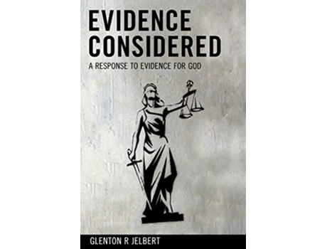 Livro Evidence Considered A Response To Evidence For God de Glenton Jelbert (Inglês)