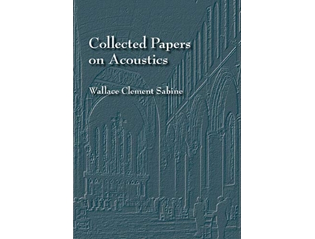 Livro Collected Papers on Acoustics de Wallace C Sabine (Inglês)