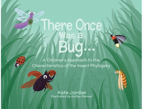 Livro There Once Was a Bug... A Childrens Approach to the Characteristics of the Insect Phylogeny de Kate Jordan (Inglês)