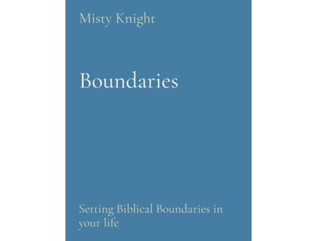 Livro Boundaries Setting Biblical Boundaries in your life de Misty Knight (Inglês)