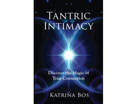Livro Tantric Intimacy Discover the Magic of True Connection de Katrina Bos (Inglês)