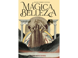 Livro Mágica Belleza de Ferrer Ventosa e Roger