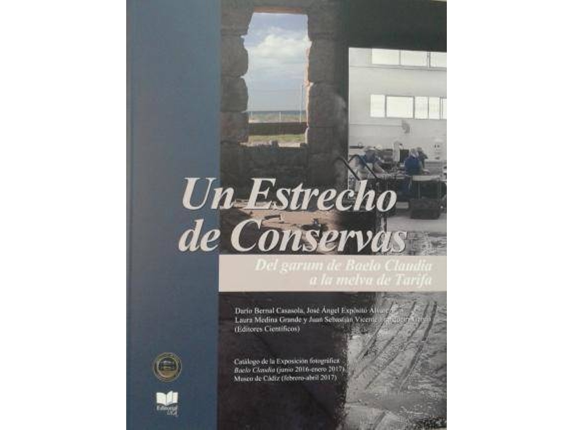 Livro Un Estrecho De Conservas Del Garum De Baelo Claudia A La Melva De Tarifa de Darío Bernal Casasola, José Ángel Expósito Álvarez et al. (Espanhol)