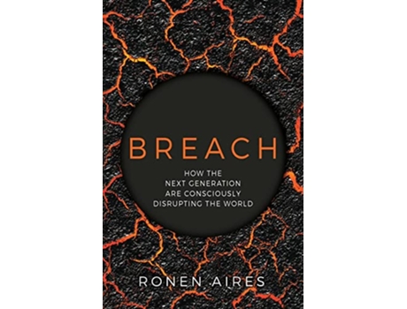 Livro Breach How the Next Generation are Consciously Disrupting the World de Ronen Aires (Inglês)