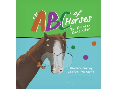 Livro The ABCs of Horses de Kristen Kavander (Inglês)
