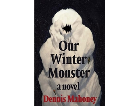 Livro Our Winter Monster de Dennis Mahoney (Inglês - Capa Dura)