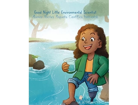 Livro Good Night Little Environmental Scientist, Buenas Noches Pequeña Científica Ambiental De Doctor Intergalactic E Jose Morey (inglês - Capa Dura)
