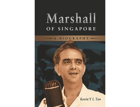 Livro Marshall Of Singapore De Kevin Tan (inglês - Capa Dura)