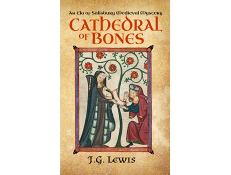 Livro Cathedral of Bones An Ela of Salisbury Medieval Mystery de J G Lewis (Inglês)