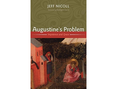 Livro Augustines Problem Impotence and Grace de Jeff Nicoll (Inglês)