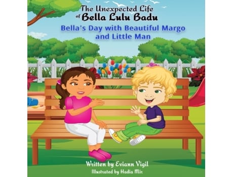 Livro The Unexpected Life of Bella Lulu Badu: Bella's Day with Beautiful Margo and Little Man Eviann Vigil (Inglês)