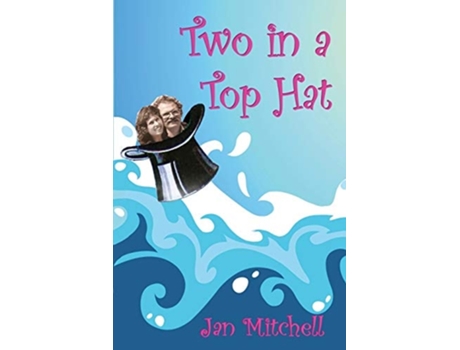 Livro Two In A Top Hat A Circumnavigation In Caprice De Jan Mitchell E Ian Mitchell (inglês)