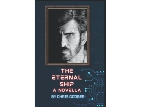 Livro The Eternal Ship A Novella The Maximo Diptych de Mr Chris Godber (Inglês)