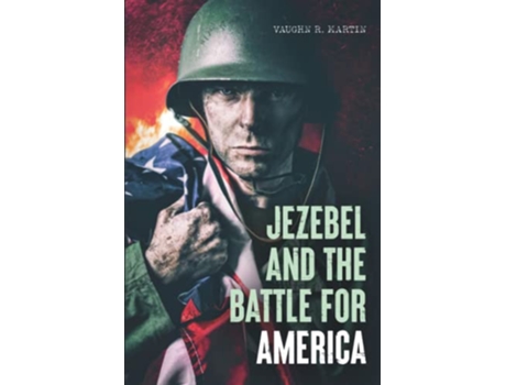 Livro Jezebel and the Battle for America de Vaughn Martin (Inglês)