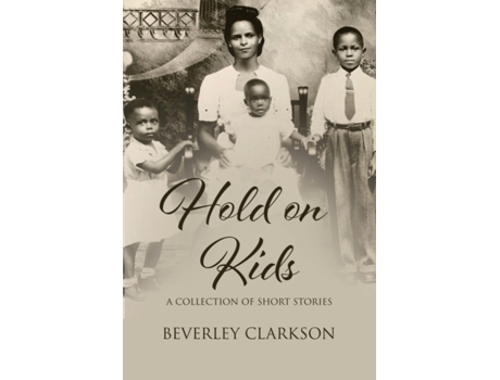 Livro Hold on Kids Beverley Clarkson (Inglês)