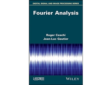 Livro Fourier Analysis de Roger Ceschi e Jean-Luc Gautier (Inglês - Capa Dura)
