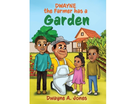 Livro Dwayne the Farmer has a Garden de Dwayne A Jones (Inglês)