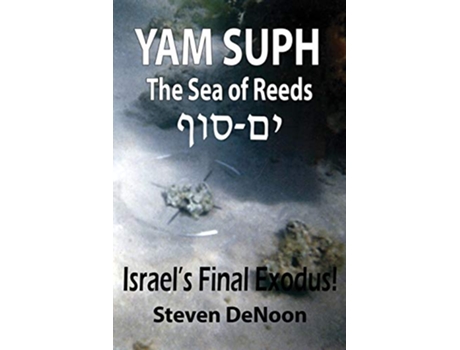 Livro Yam Suph The Sea of Reeds de Steven DeNoon (Inglês)