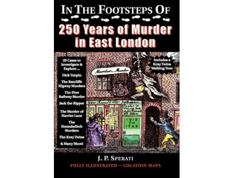 Livro In The Footsteps Of 250 Years Of Murder In East London De J P Sperati (inglês)