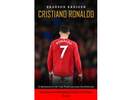 Livro Cristiano Ronaldo A Biography Of The Portuguese Superstar De Branson Kreiger (inglês)