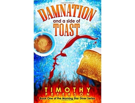 Livro Damnation and a side of Toast Book one of the MorningStar Diner de Timothy Peterson (Inglês)