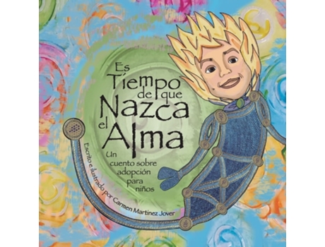 Livro Es Tiempo Que Nazca El Alma, Un Cuento Sobre Adopción Para Niños De Carmen Martinez Jover (espanhol)