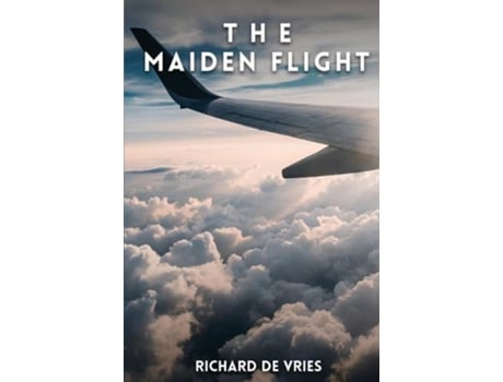Livro The Maiden Flight De Richard De Vries (inglês)