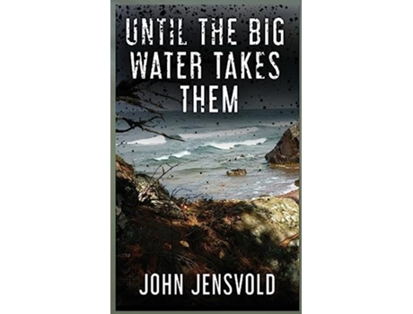 Livro Until the Big Water Takes Them de John Jensvold (Inglês - Capa Dura)