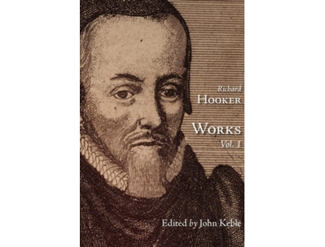 Livro The Works Of That Judicious And Learned Divine Mr. Richard Hooker, Volume 1 De Richard Hooker (inglês)