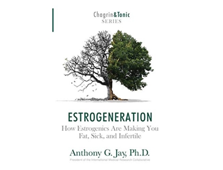 Livro Estrogeneration How Estrogenics Are Making You Fat Sick and Infertile de Anthony G Jay (Inglês - Capa Dura)