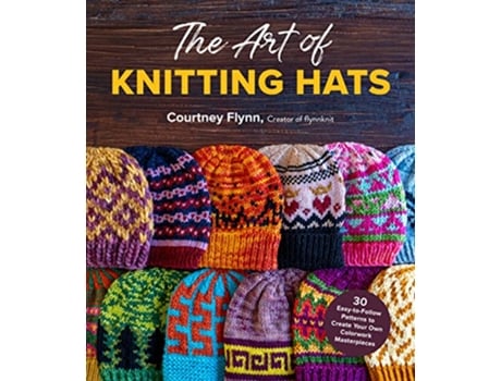 Livro Art of Knitting Hats de Courtney Flynn (Inglês)