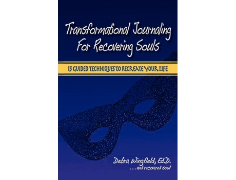 Livro Transformational Journaling for Recovering Souls: 15 Guided Techniques to Recreate Your Life Ed D. Debra Wingfield (Inglês)