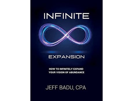 Livro Infinite Expansion How To Infinitely Expand Your Vision Of Abundance de Jeff Badu (Inglês)