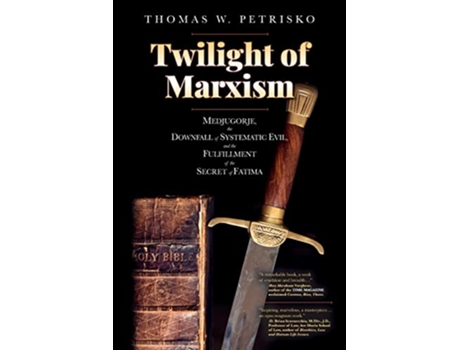 Livro Twilight of Marxism Medjugorje the Downfall of Systematic Evil and the Fulfillment of the Secret of Fatima de Thomas W Petrisko (Inglês)