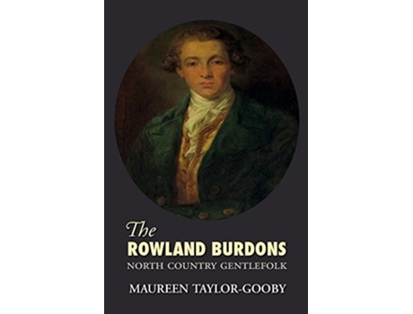 Livro The Roland Burdons: North Country Gentlefolk de Maureen Taylor-Gooby ( Inglês )
