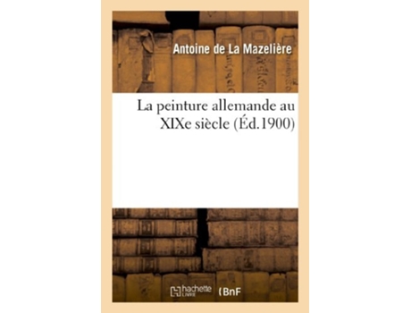 Livro La peinture allemande au XIXe siècle de Antoine de la Mazelière (Francês)