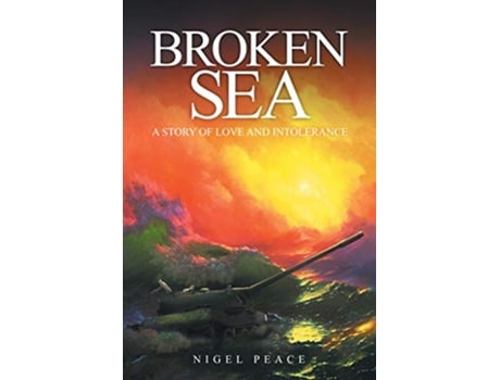 Livro Broken Sea A story of love and intolerance de Nigel Peace (Inglês)