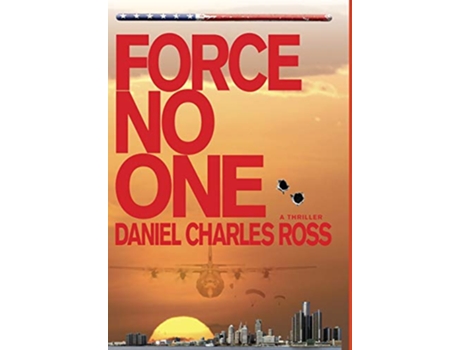 Livro FORCE NO ONE A Xavier Cloud Storm Cell Thriller de Daniel Charles Ross (Inglês)